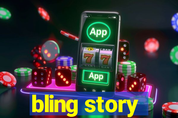 bling story